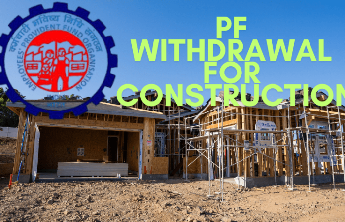 PF withdrawal for house construction